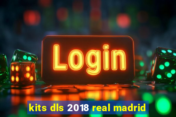 kits dls 2018 real madrid